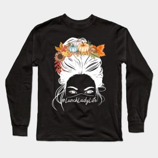 School Lunch Lady Messy Bun Pumpkin Fall Autumn Thanksgiving Long Sleeve T-Shirt